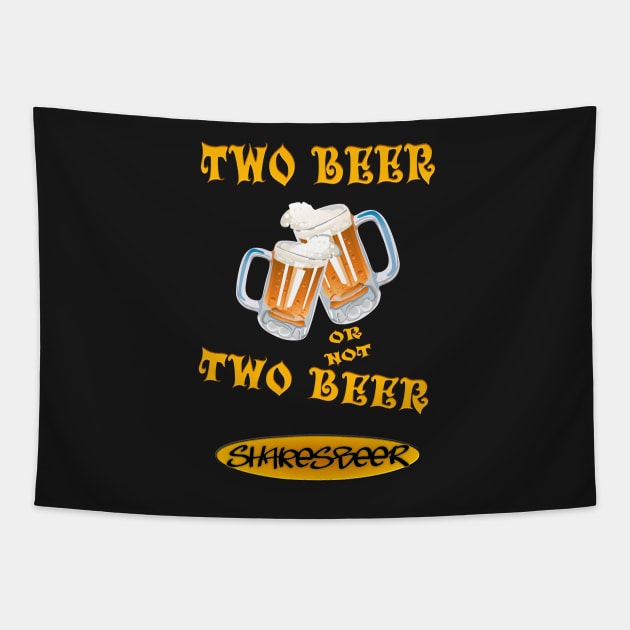 Two Beer or not Two Beer - Shakesbeer Tapestry by BokeeLee