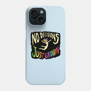 No Decisions Phone Case