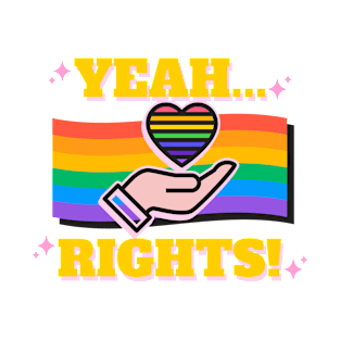 Yeah Rights T-Shirt