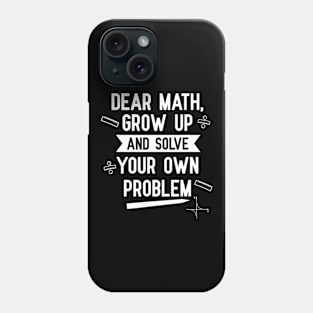 Funny Dear Math Teen Girls Tween Women Teacher College Phone Case