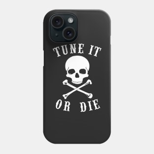 Tune It Or Die Phone Case