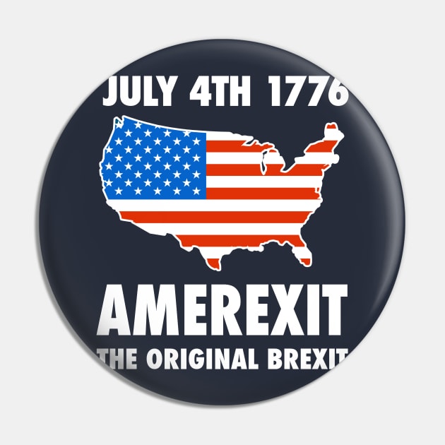 Amerexit The Original Brexit Pin by dumbshirts