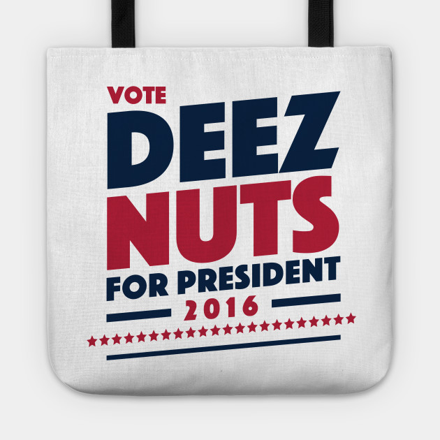 Deez Nuts For President 2016