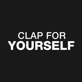 Clap for Yourself T-Shirt