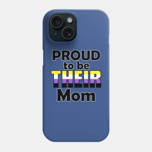 Proud to be THEIR Mom (Nonbinary Pride) Phone Case