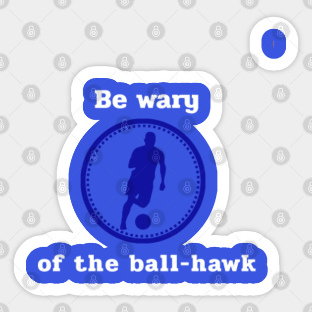 Be Wary of the Ball-Hawk - Basketball - Sticker