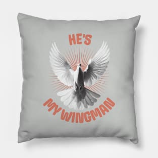 He's My Wingman Pillow