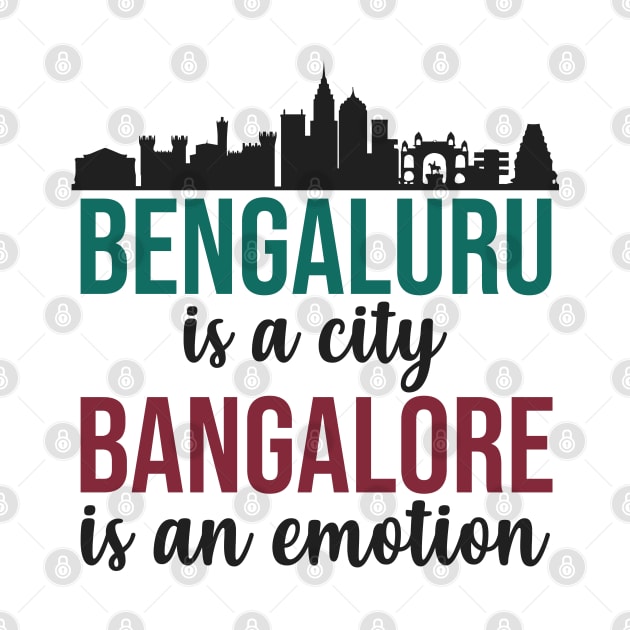 Bengaluru is a city Bangalore is an emotion India by alltheprints