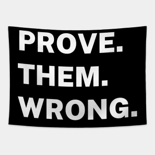 Prove them wrong Tapestry