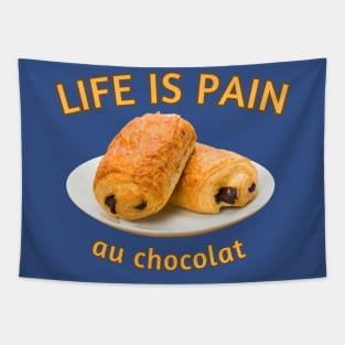 Life Is Pain... au chocolat Tapestry