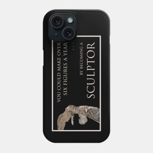 Be a sculptor! Phone Case