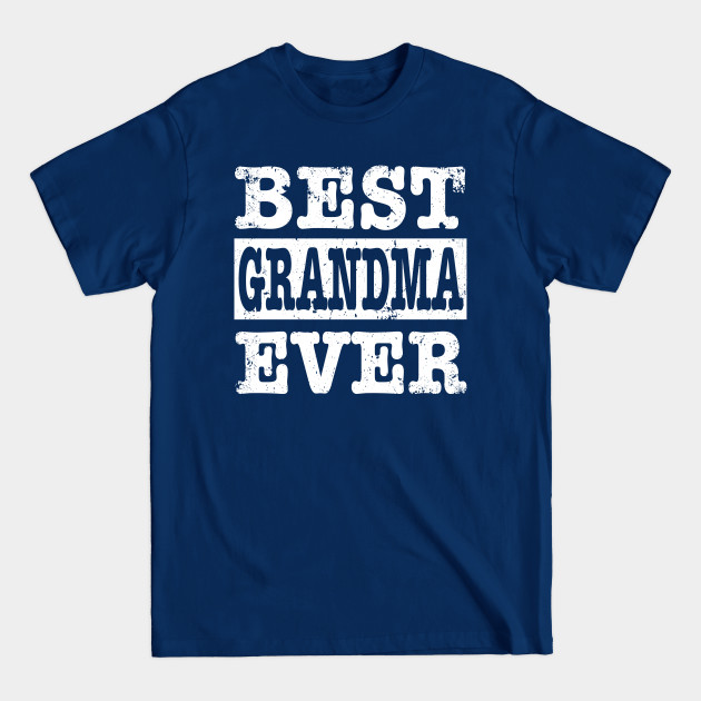 Disover Best Grandma Ever - Best Grandma Ever - T-Shirt