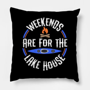 Weekends Are For The Lake House Pillow