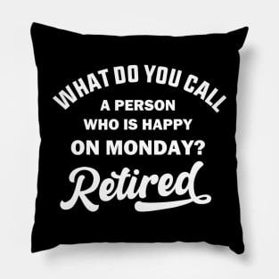 Person Who Is Happy On Mondays Retired Pillow