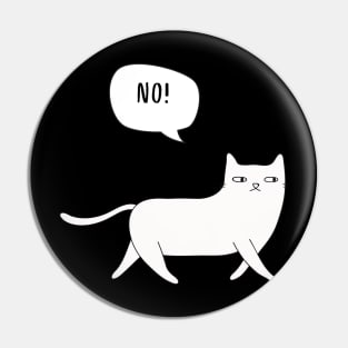 Cat saying No Pin