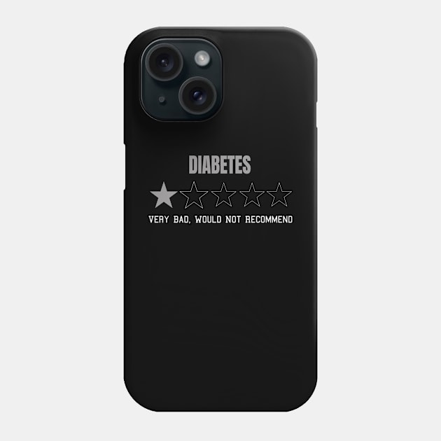 Diabetes Very Bad Would Not Recommend One Star Rating Phone Case by MerchAndrey