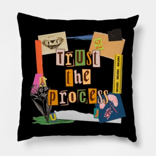 Trust the process Pillow