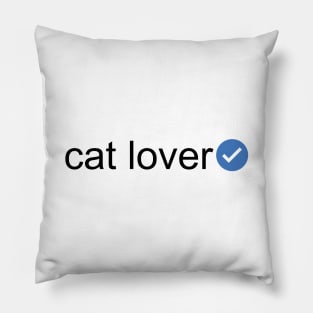 Verified Cat Lover (Black Text) Pillow