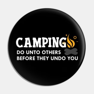 Camping do unto others before they undo you Pin