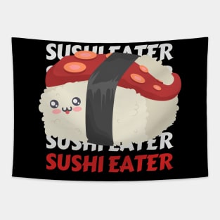 Sushi eater Cute Kawaii I love Sushi Life is better eating sushi ramen Chinese food addict Tapestry