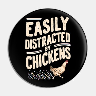 Funny Easily Distracted By Chickens Design Pin