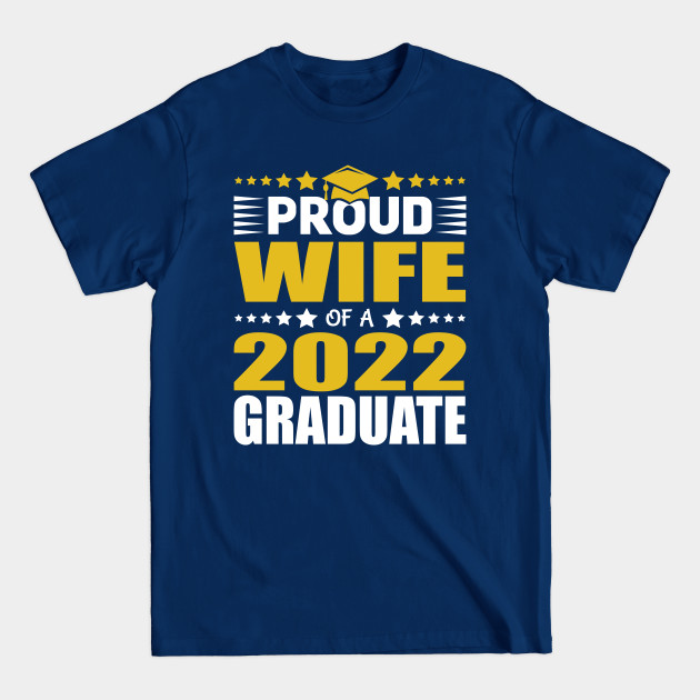 Disover Proud Wife Of A Class Of 2022 Graduate Senior Gift - High School Graduation - T-Shirt