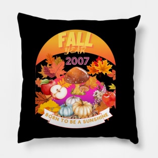 birthday t-shirt if you were born during fall 2007 Pillow