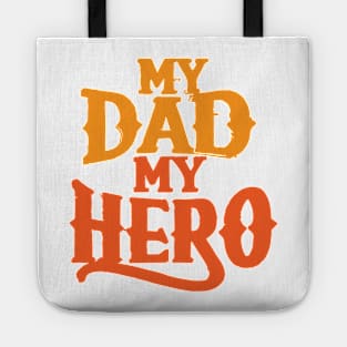 My Dad, My Hero Tote