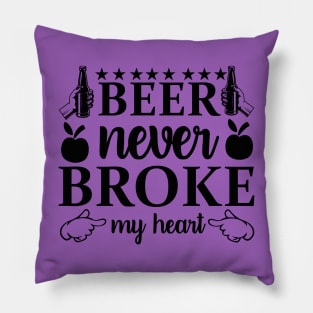 beer never broke my heart Pillow