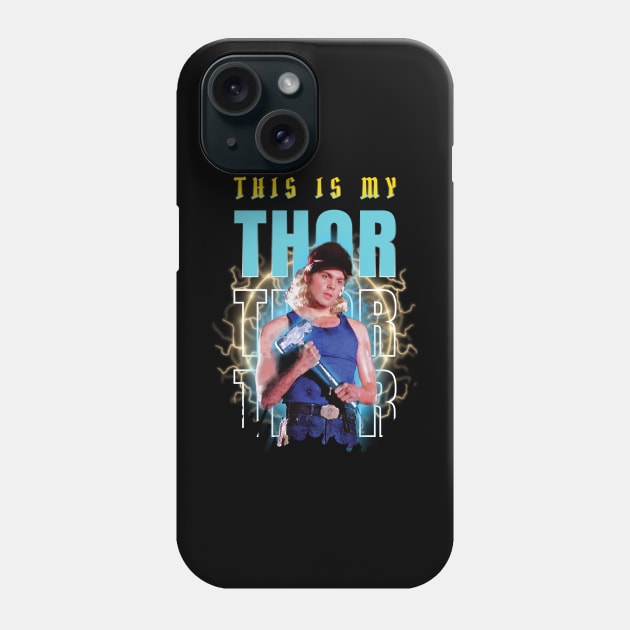 This Is My Thor! Phone Case by HDTGM - Ladies of the Eighties