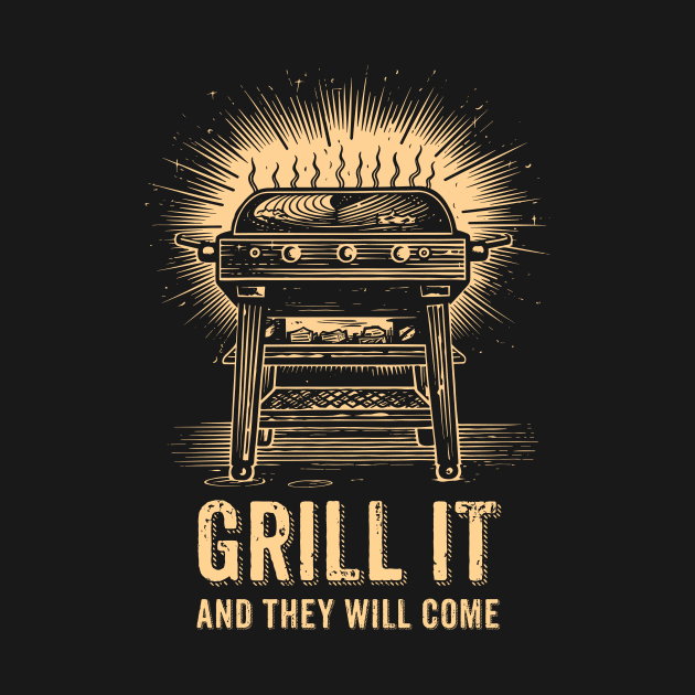 grill it...and they will come by adigitaldreamer