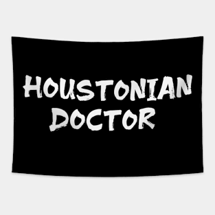 Houstonian doctor for doctors of Huston Tapestry