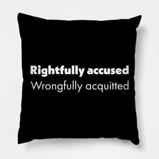 Rightfully accused Trump impeachment Pillow