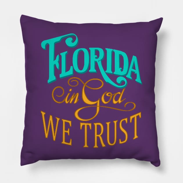 Florida, In God We Trust Pillow by denip