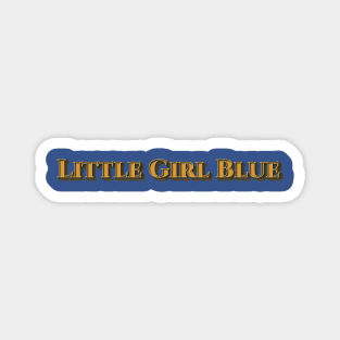 Little Girl Blue (Nina Simone) Magnet