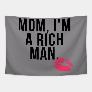 Mom I'm a Rich Man Tapestry