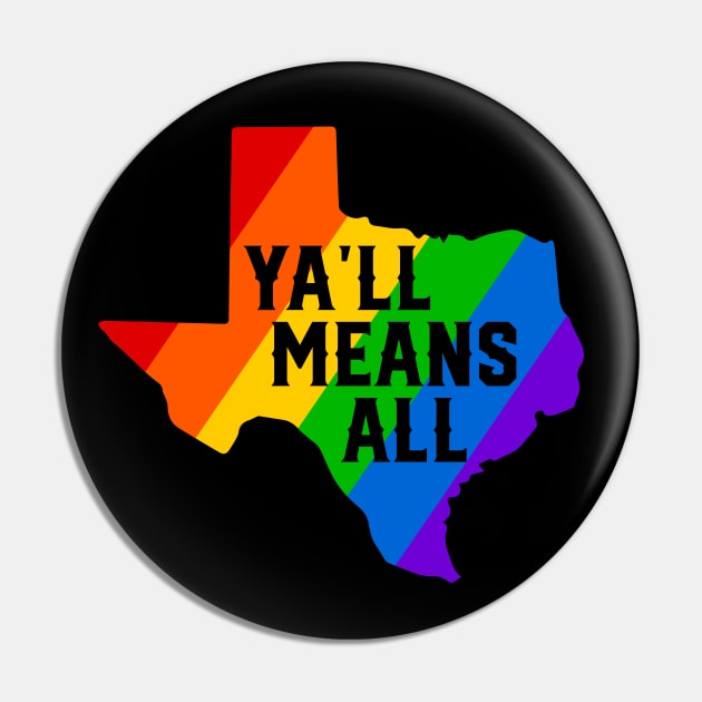 Ya'll Means All Gay Pride Texas Pin by TheCraftyDrunkCo