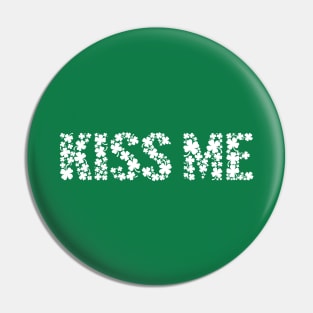 Saint Patrick's Day Shamrock Kiss Me I'm Irish Typography Pin