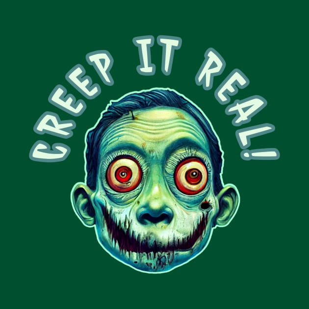 Creep It Real Zombie Creature by Edongski303 Teepublic Merch