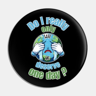 Doesn't earth deserve more then one special day Pin