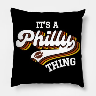 It's A Philly Thing Pillow