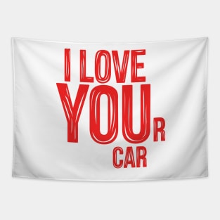 I LOVE YOUr car Tapestry