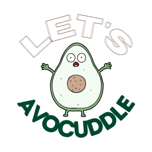 Let's avocuddle avocado T-Shirt