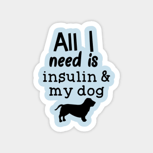 All I Need is Insulin and My Dog Magnet