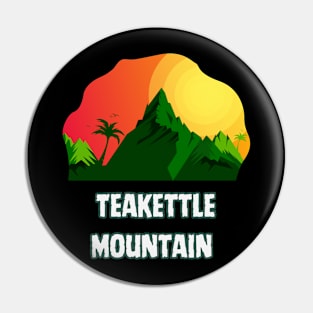 Teakettle Mountain Pin