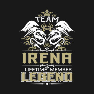 Irena Name T Shirt -  Team Irena Lifetime Member Legend Name Gift Item Tee T-Shirt