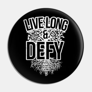 W3IRD GVNG ''LIVE LONG & DEFY'' Pin