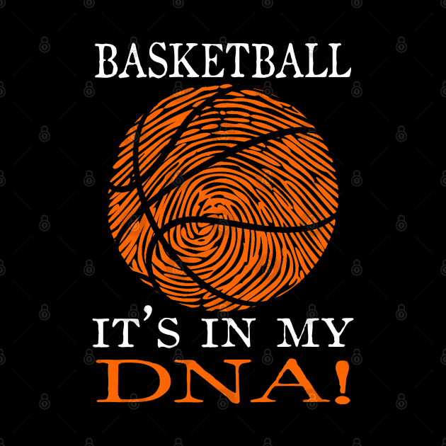 Basketball It's IN MY DNA Basketball Lover by TeeCreations