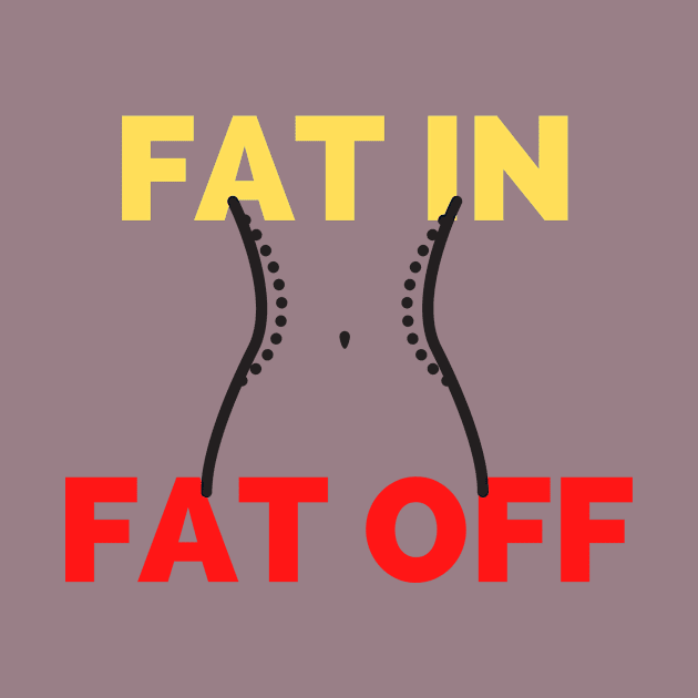 Fat In Fat Off by ParringtonArt