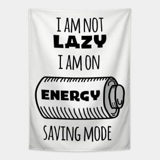 I'm Not Lazy I Am On Energy Saving Mode Tapestry